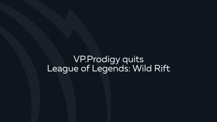 VP.Prodigy quitte Wild Rift