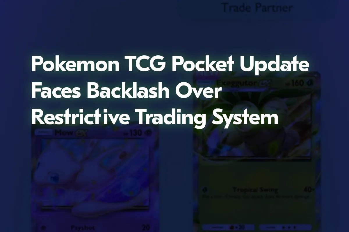 La mise à jour du Pokémon TCG Pocket est critiquée pour son système d'échange restrictif