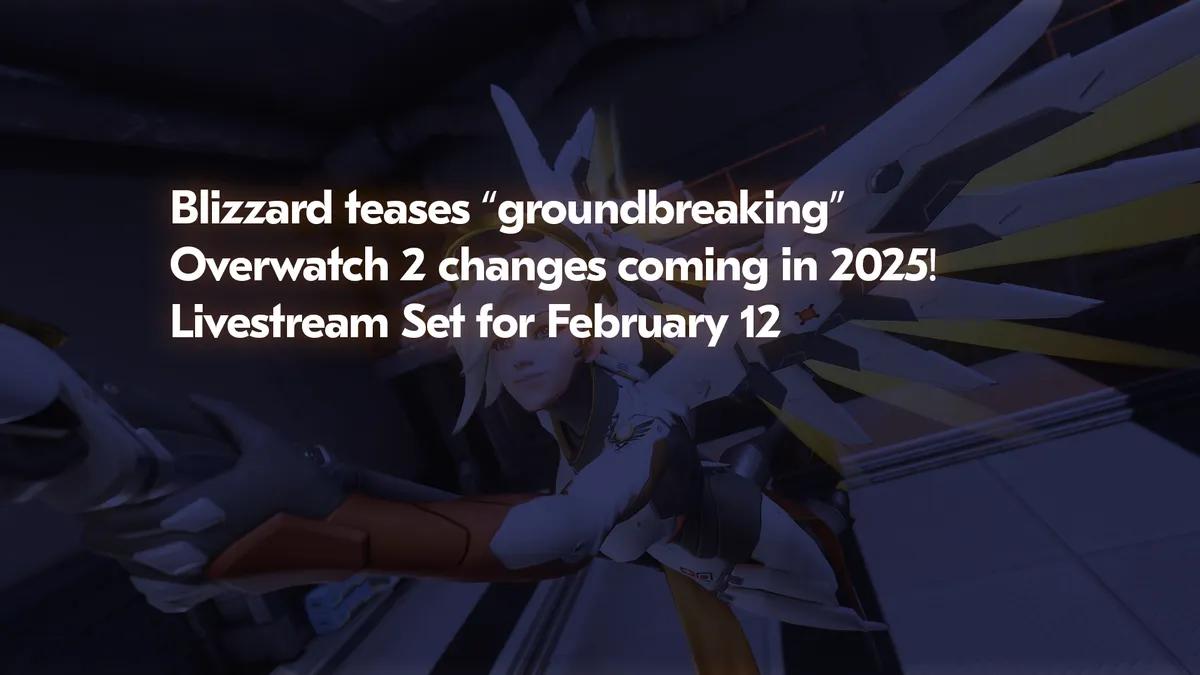 Blizzard annonce un Livestream prévu pour le 12 février avec des changements "révolutionnaires" dans Overwatch 2