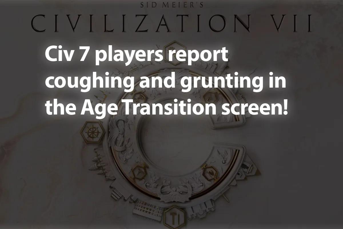 Les joueurs de Civilization 7 entendent des bruits étranges dans l'écran de transition de l'âge, 2K réagit