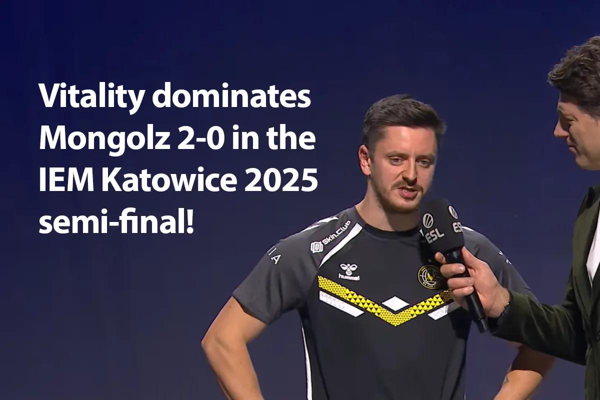 Vitality a battu Mongolz en demi-finale de l'IEM Katowice 2025.