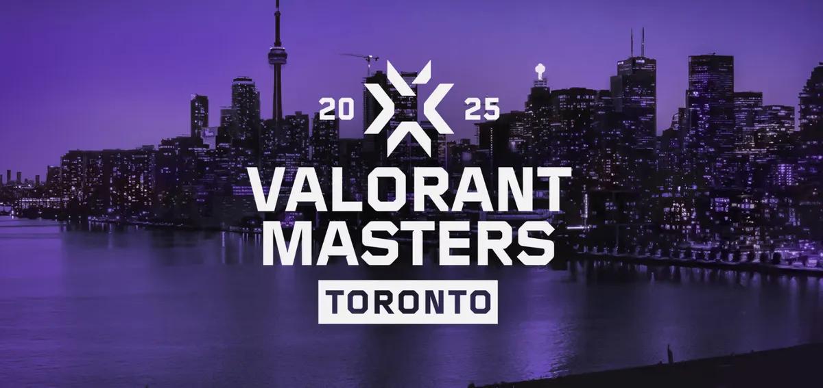 Valorant Masters Toronto 2025 : Programme complet, équipes qualifiées, comment regarder et plus encore