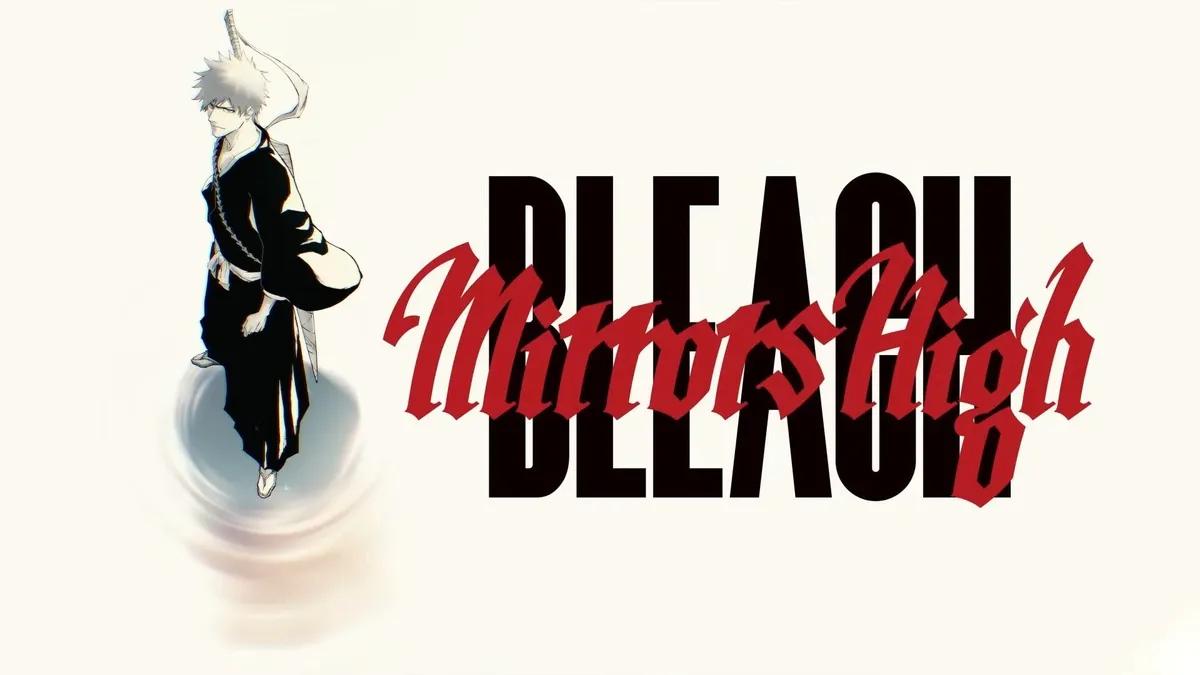 Le nouveau jeu mobile BLEACH "Mirrors High" annoncé pour l'été 2026