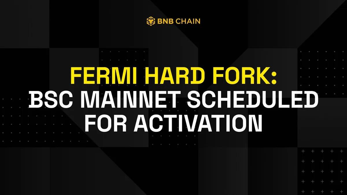 La chaîne BNB annonce l'activation du hard fork Fermi sur le réseau principal BSC.