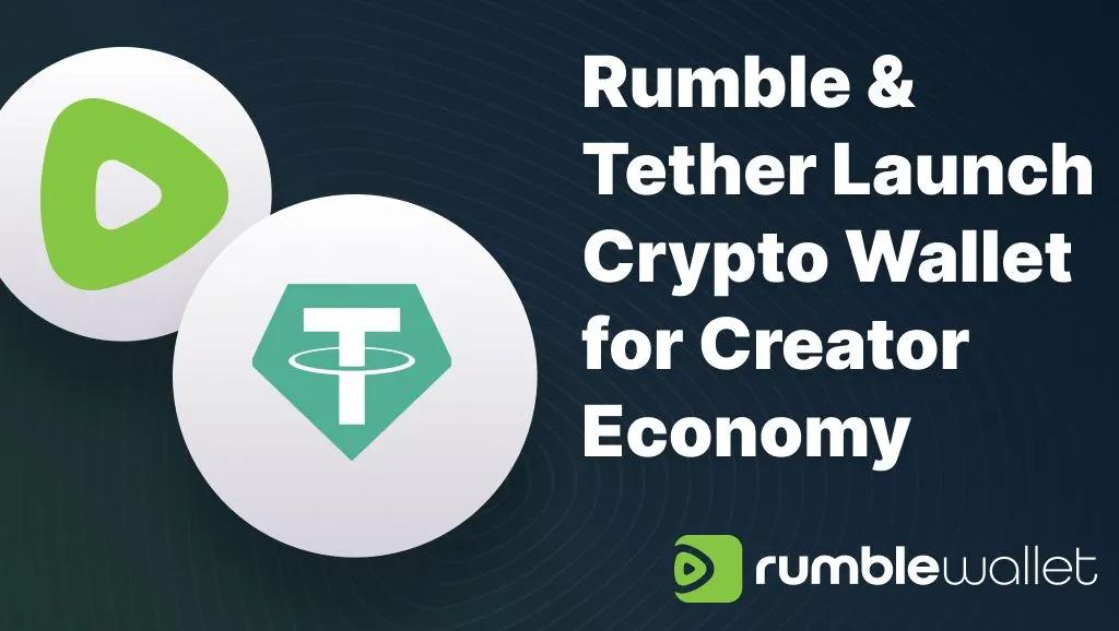 Rumble et Tether lancent un portefeuille de crypto-monnaies pour les créateurs de contenu.