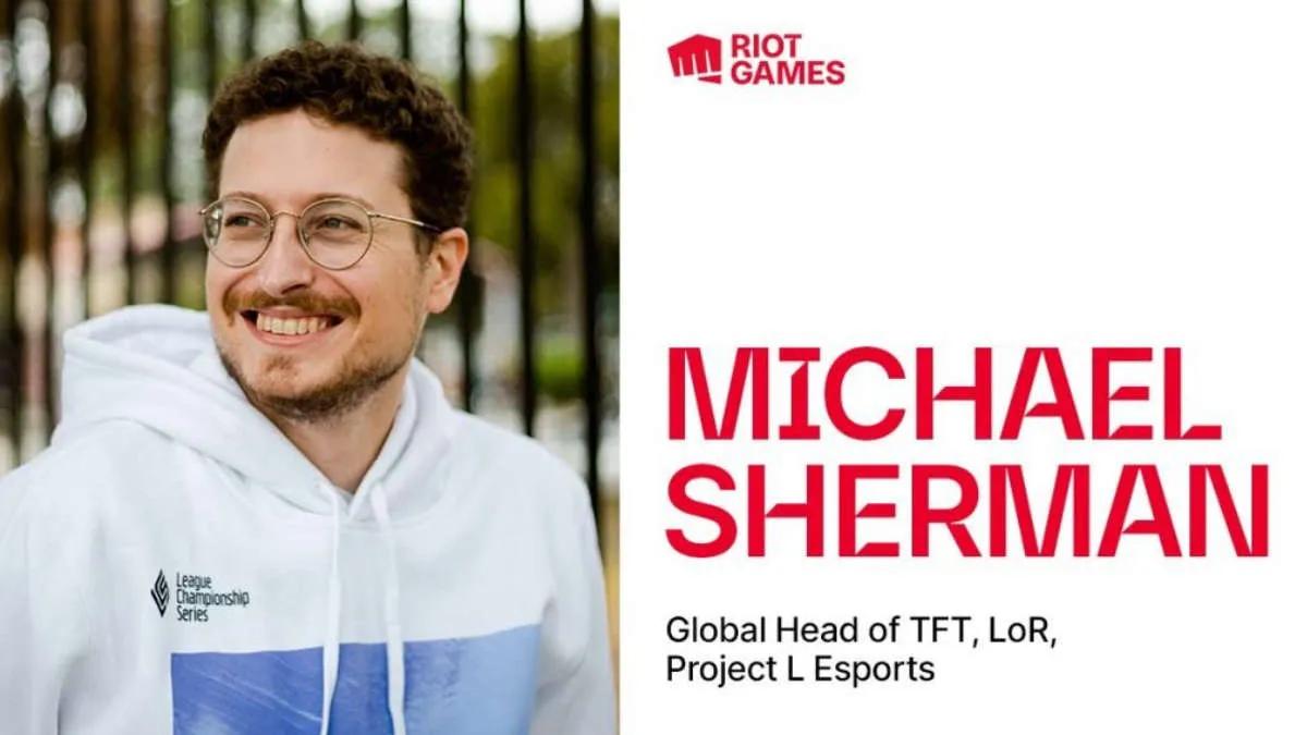 Michael Sherman est le nouveau responsable des sports électroniques chez Riot Games